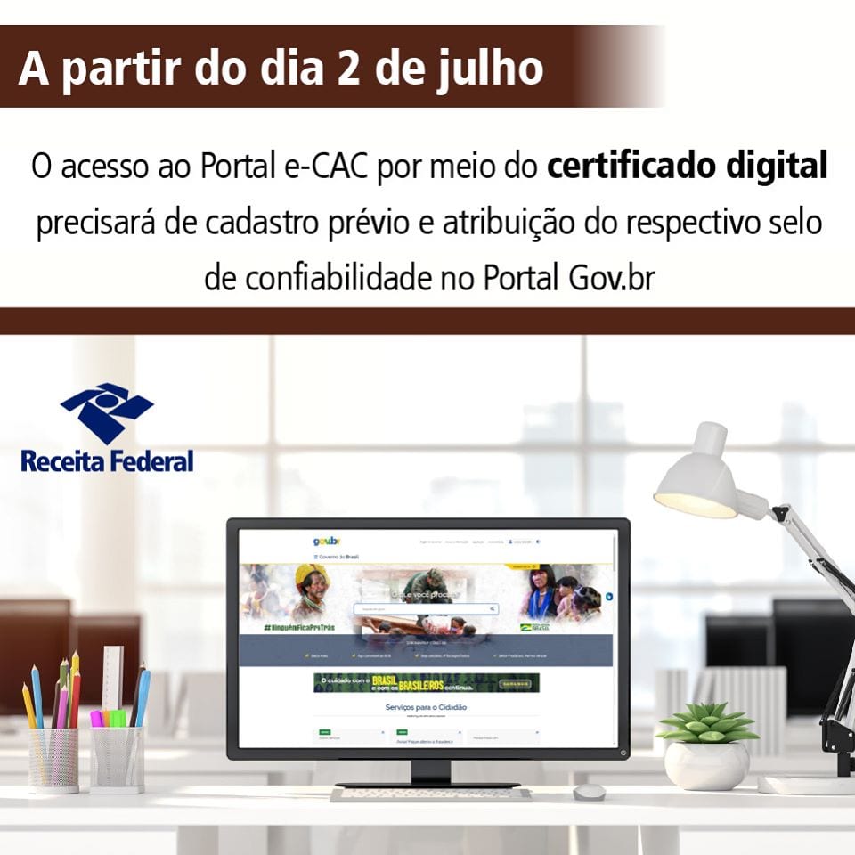 Receita Federal A Partir Do Dia De Julho O Acesso Ao Portal E Cac Por Meio Do Certificado